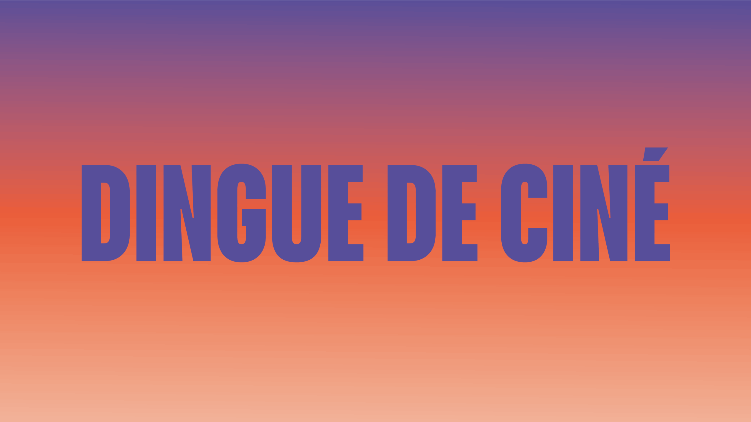 4. Dingue de ciné